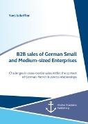 B2B sales of German Small and Medium-sized Enterprises. Challenges in cross-border sales within the context of German-French business relationships