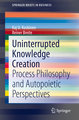 Uninterrupted Knowledge Creation