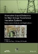 Alternative Liquid Dielectrics for High Voltage Transformer Insulation Systems