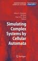 Simulating Complex Systems by Cellular Automata