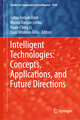 Intelligent Technologies: Concepts, Applications, and Future Directions