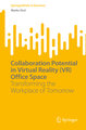 Collaboration Potential in Virtual Reality (VR) Office Space