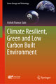 Climate Resilient, Green and Low Carbon Built Environment