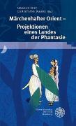 Märchenhafter Orient - Projektionen eines Landes der Phantasie