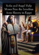 Sofia and Angel Help Moses Free the Israelites from Slavery in Egypt