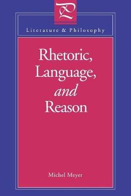 Rhetoric, Language, and Reason