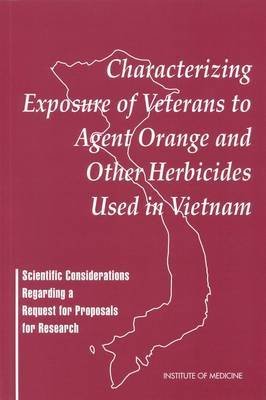 Characterizing Exposure of Veterans to Agent Orange and Other Herbicides Used in Vietnam