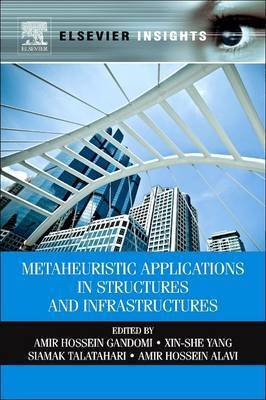 Metaheuristic Applications in Structures and Infrastructures