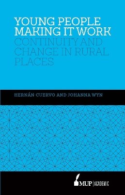 Young People Making It Work: Continuity and Change in Rural Places