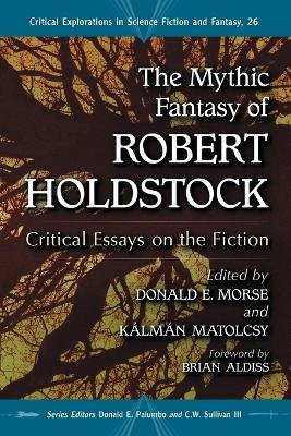 The Mythic Fantasy of Robert Holdstock