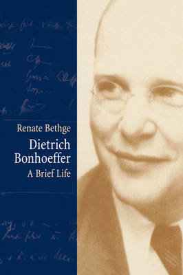 Dietrich Bonhoeffer - a Brief Life