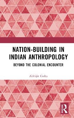 Nation-Building in Indian Anthropology