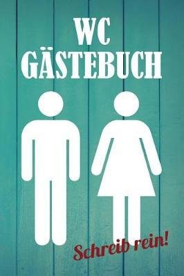 Wc Gastebuch Schreib Rein!