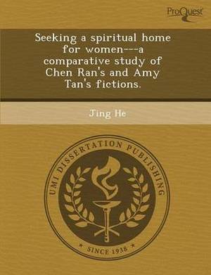 Seeking a Spiritual Home for Women---A Comparative Study of Chen Ran's and Amy Tan's Fictions