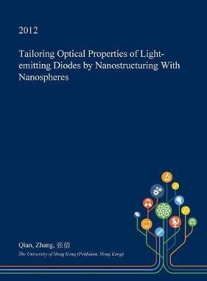 Tailoring Optical Properties of Light-Emitting Diodes by Nanostructuring with Nanospheres