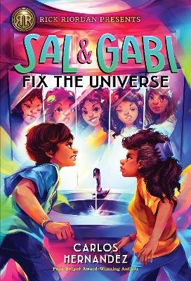 Rick Riordan Presents: Sal and Gabi Fix the Universe A Sal and Gabi