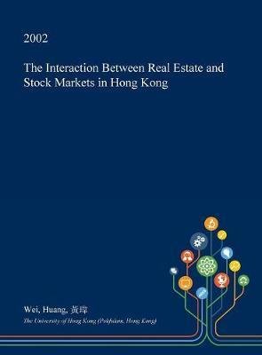 The Interaction Between Real Estate and Stock Markets in Hong Kong