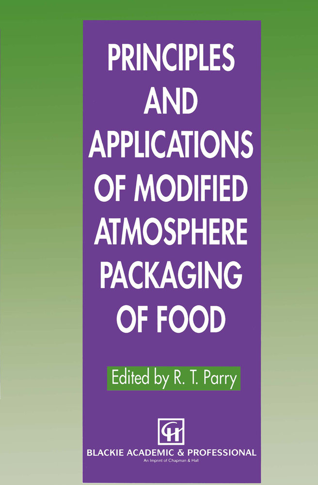 Principles and Applications of Modified Atmosphere Packaging of Foods