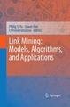 Link Mining: Models, Algorithms, and Applications