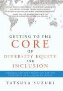 Getting to the Core of Diversity Equity and Inclusion