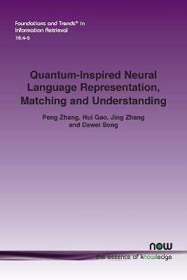 Quantum-Inspired Neural Language Representation, Matching and Understanding