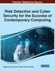 Risk Detection and Cyber Security for the Success of Contemporary Computing