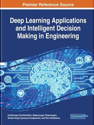 Deep Learning Applications and Intelligent Decision Making in Engineering