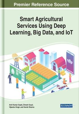 Smart Agricultural Services Using Deep Learning, Big Data, and IoT