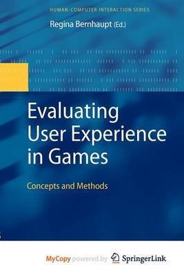 Evaluating User Experience in Games