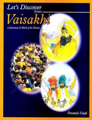 Vaisakhi Celebrations and Birth of the Khalsa