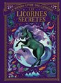 Le grand livre des licornes - les licornes secrètes