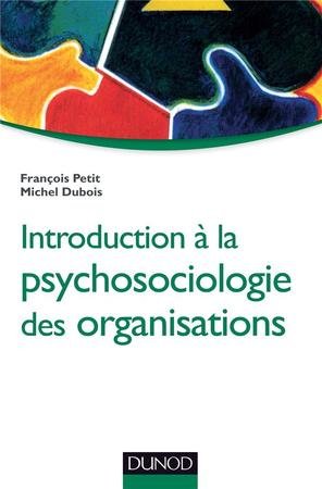 Introduction a la Psychosociologie des Organisations (3e Edition)