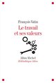 Travail Et Ses Valeurs (Le)