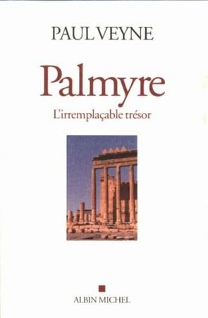 Palmyre : l'irremplaçable trésor