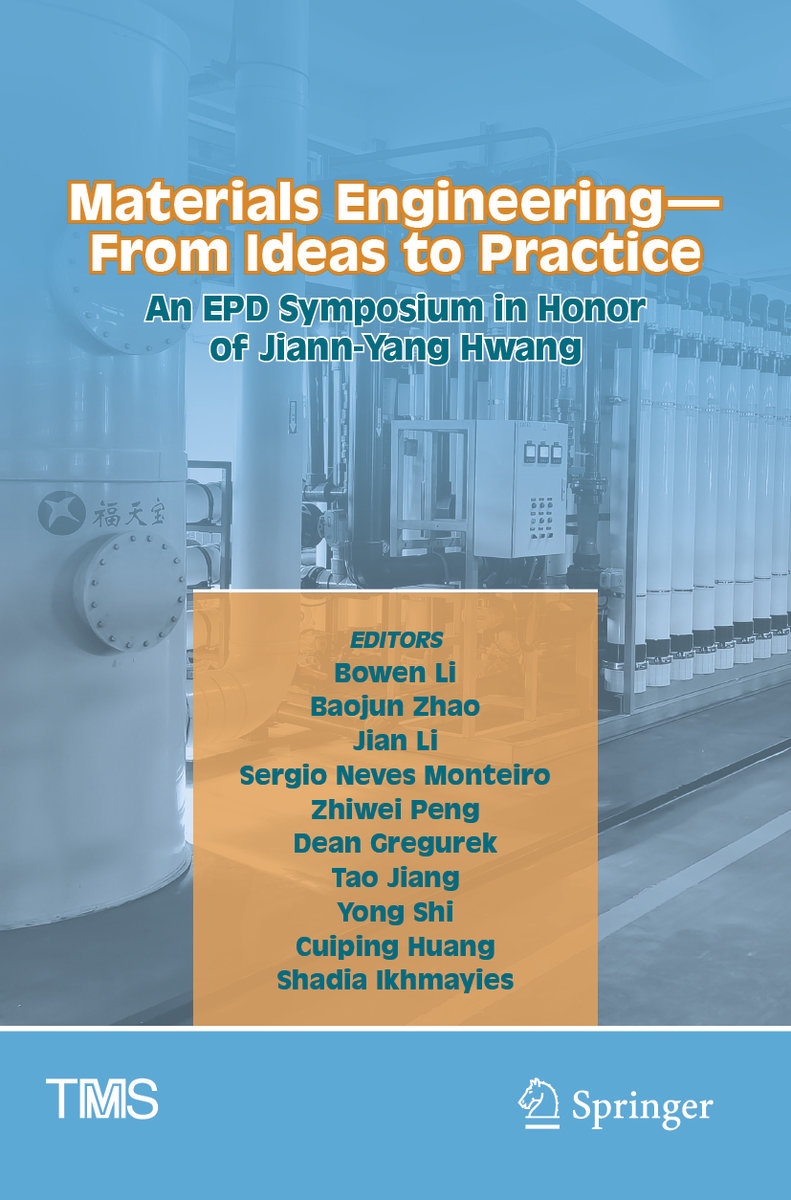 Materials Engineering¿From Ideas to Practice: An EPD Symposium in Honor of Jiann-Yang Hwang