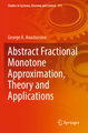 Abstract Fractional Monotone Approximation, Theory and Applications