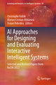 AI Approaches for Designing and Evaluating Interactive Intelligent Systems