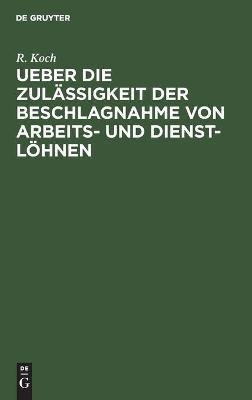 Ueber die Zulässigkeit der Beschlagnahme von Arbeits- und Dienst-Löhnen