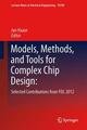 Models, Methods, and Tools for Complex Chip Design