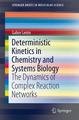 Deterministic Kinetics in Chemistry and Systems Biology