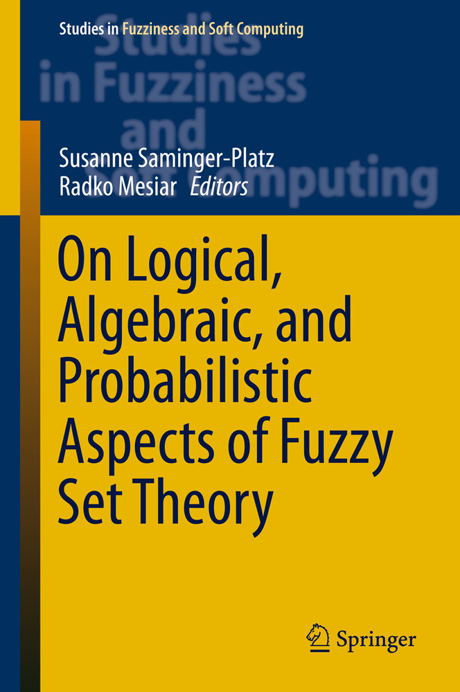 On Logical, Algebraic, and Probabilistic Aspects of Fuzzy Set Theory