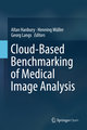 Cloud-Based Benchmarking of Medical Image Analysis