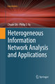 Heterogeneous Information Network Analysis and Applications