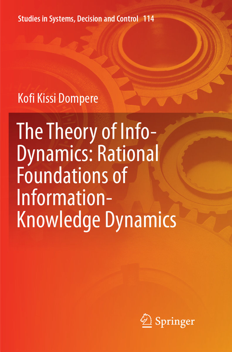 The Theory of Info-Dynamics: Rational Foundations of Information-Knowledge Dynamics