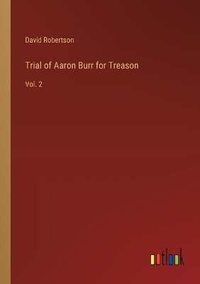 Trial of Aaron Burr for Treason