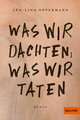 Was wir dachten, was wir taten