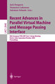 Recent Advances in Parallel Virtual Machine and Message Passing Interface