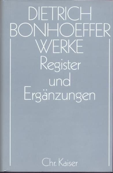 Dietrich Bonhoeffer Werke (DBW) / Register und Ergänzungen