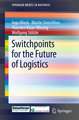 Switchpoints for the Future of Logistics