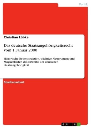 Das deutsche Staatsangehörigkeitsrecht vom 1. Januar 2000